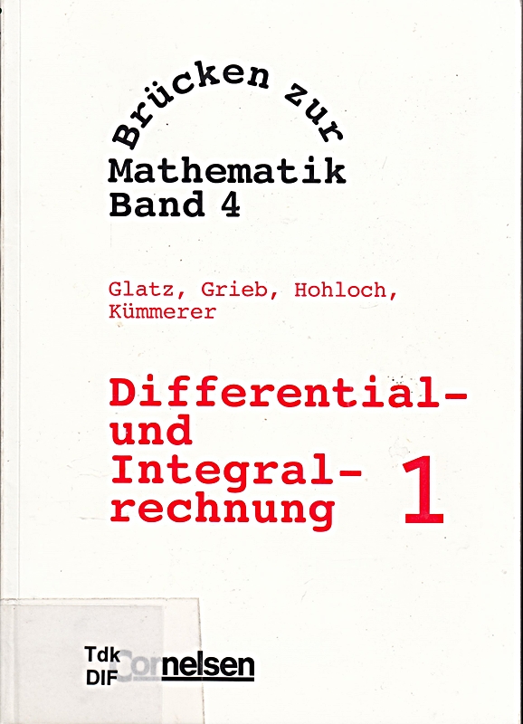 Brücken zur Mathematik, Bd.4, Differential- und Integralrechnung: Differential- und Integralrechnung, Teil 1 - Schülerbuch