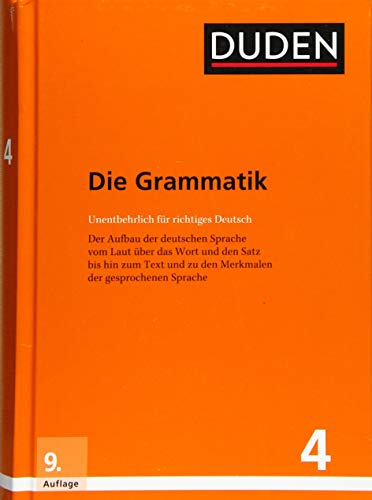 Duden – Die Grammatik: Struktur und Verwendung der deutschen Sprache. Sätze - Wortgruppen - Wörter (Duden - Deutsche Sprache in 12 Bänden)