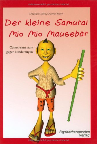Der kleine Samurai Mio Mio Mausebär - Gemeinsam stark gegen Kinderängste. Vorlesebuch mit begleitendem Elternratgeber: 2 Bände: Vorlesebuch mit begleitendem Elternratgeber