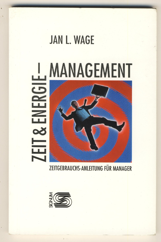 Zeit- und Energiemanagement. Zeitgebrauchs- Anleitung für Manager