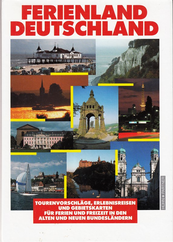 Ferienland Deutschland - Tourenvorschläge, Erlebnisreisen und Gebietskarten für Ferien und Freizeit in den alten und neuen Bundesländern