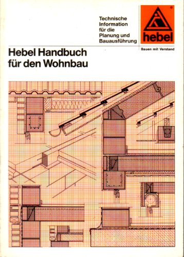 Hebel Handbuch für den Wohnungsbau. Technische Informationen fü