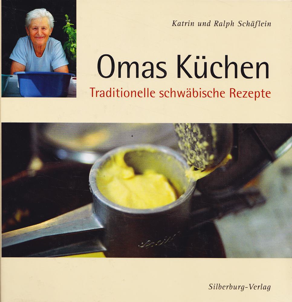 Omas Küchen: Traditionelle schwäbische Rezepte