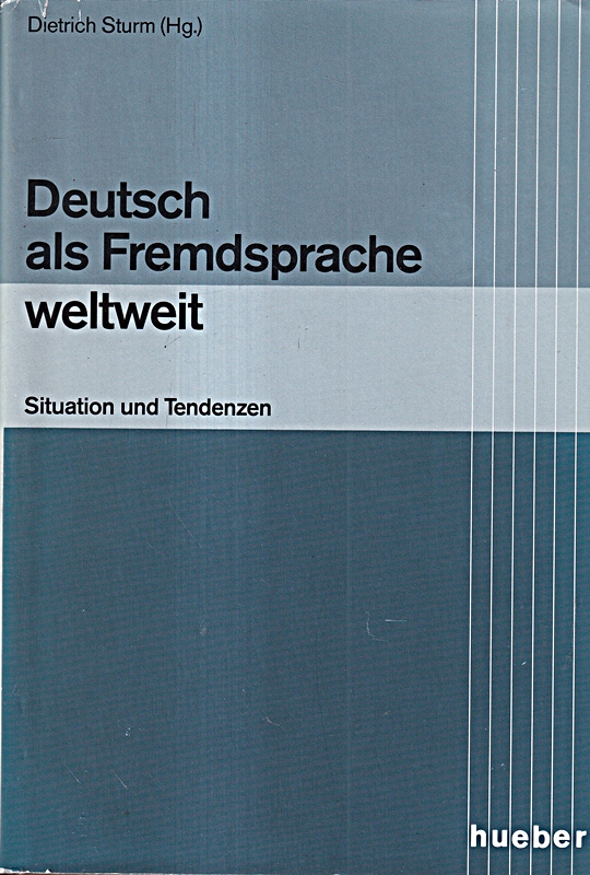 Deutsch als Fremdsprache weltweit: Situationen und Tendenzen