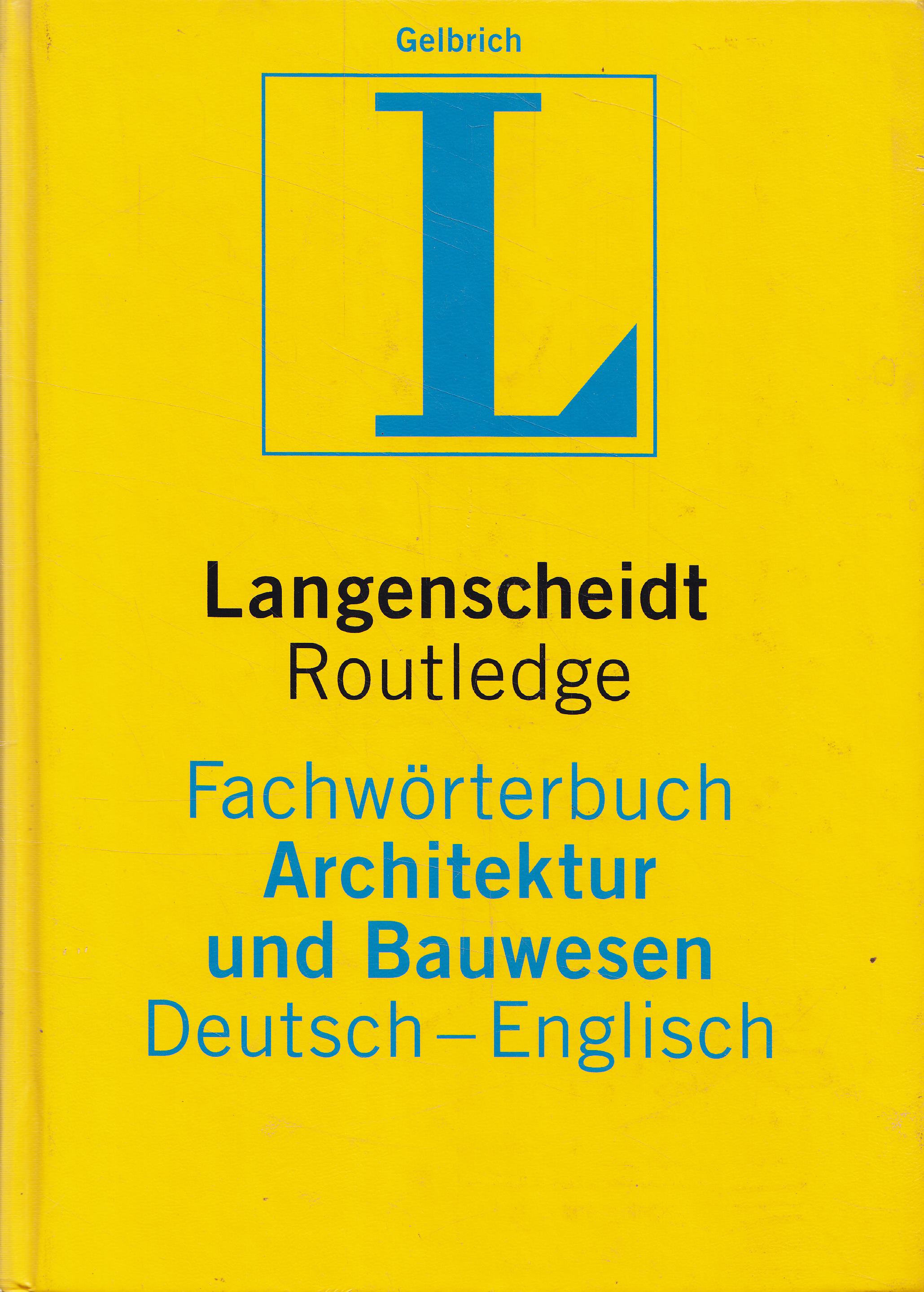 Langenscheidt Fachwörterbuch Architektur und Bauwesen Englisch: In Kooperation mit Routledge, Deutsch-Englisch (Langenscheidt Fachwörterbücher)