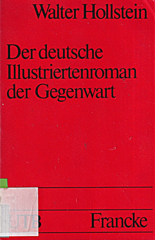 Der deutsche Illustriertenroman der Gegenwart. Produktionsweise, Inhalte, Ideologie.