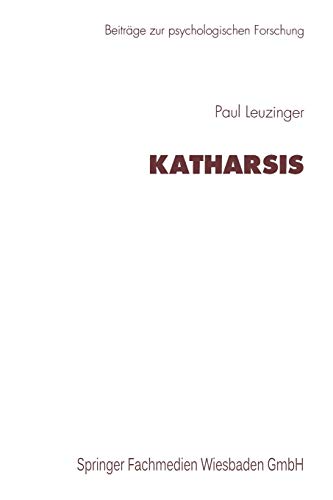 Katharsis: Zur Vorgeschichte Eines Therapeutischen Mechanismus Und Seiner Weiter