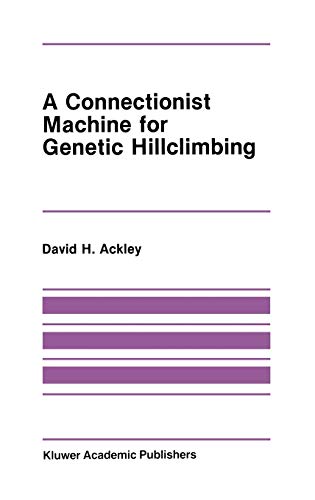 A Connectionist Machine for Genetic Hillclimbing (The Springer International Ser