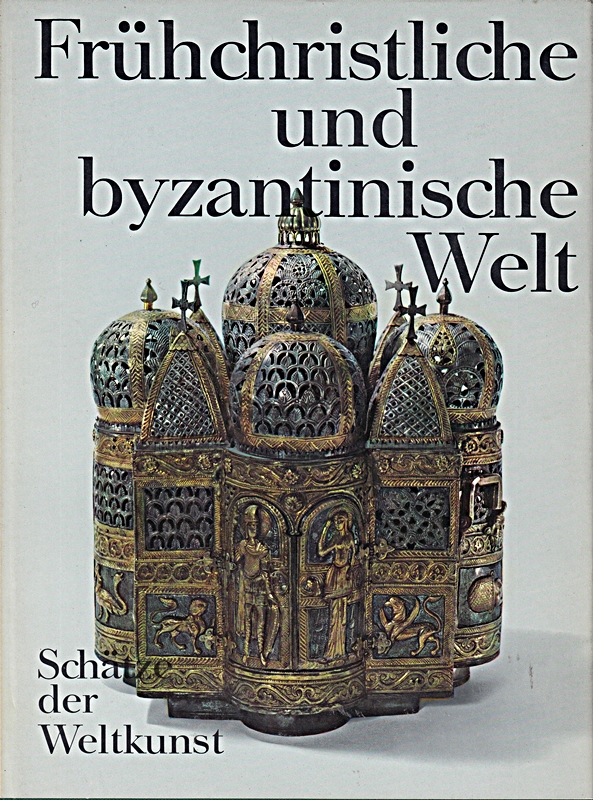 Schätze der Weltkunst. Bd. 4. Frühchristliche und byzantinische Welt