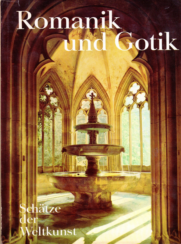 *Verlagsvergriffen* ROMANTIK UND GOTIK - Sachliteratur SCHÄTZE DER WELTKUNST - Romanische und Gotische Kunst
