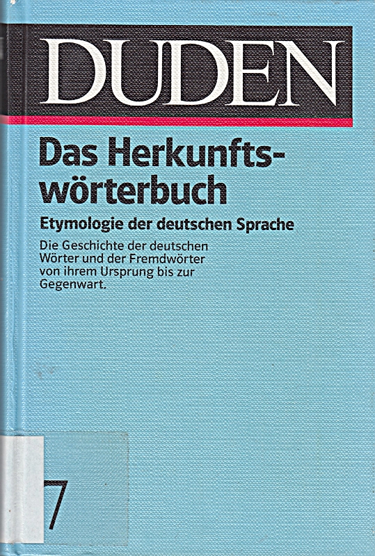 Der Duden, 12 Bde., Bd.7: Das Herkunftswörterbuch: Etymologie der deutschen Sprache
