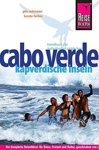 Cabo Verde. Kapverdische Inseln: Handbuch für individuelles Entdecken: Reiseführ