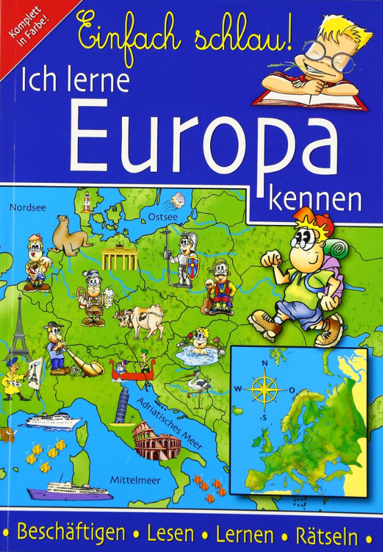 Ich lerne Europa kennen: Beschäftigen - Lesen - Lernen - Rätseln